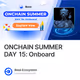 ONCHAIN SUMMER DAY 15: Onboard