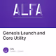 Genesis Launch and Core Utility