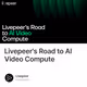 Livepeer's Road to AI Video Compute