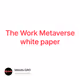 The Work Metaverse white paper