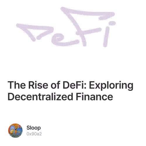 The Rise of DeFi: Exploring Decentralized Finance