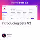 Introducing Beta V2