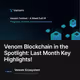 Venom Blockchain in the Spotlight: Last Month Key Highlights!