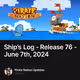 Ship’s Log - Release 76 - June 7th, 2024
