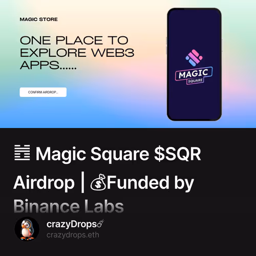 ䷐ Magic Square $SQR Airdrop | 💰Funded by Binance Labs