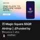 ䷐ Magic Square $SQR Airdrop | 💰Funded by Binance Labs