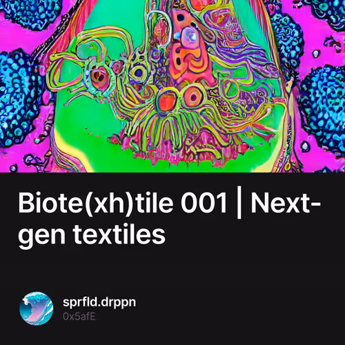 Biote(xh)tile 001 | Next-gen textiles