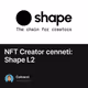 NFT Creator cenneti: Shape L2