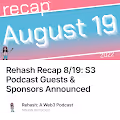 Rehash Recap 819 S3 Podcast Guests & Sponsors Announced