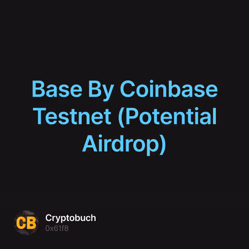 Base By Coinbase Testnet (Potential Airdrop)