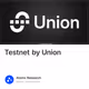 Testnet by Union