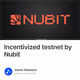 Incentivized testnet by Nubit