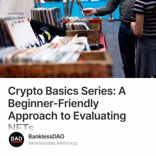 Crypto Basics Series: A Beginner-Friendly Approach to Evaluating NFTs