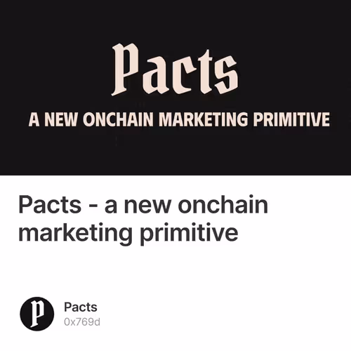 Pacts - a new onchain marketing primitive