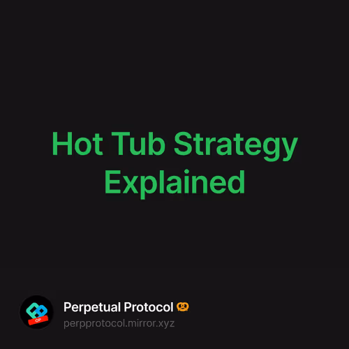 Hot Tub Strategy Explained