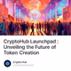 CryptoHub Launchpad : Unveiling the Future of Token Creation