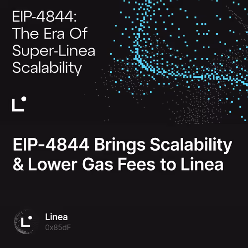 EIP-4844 Brings Scalability & Lower Gas Fees to Linea
