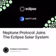 Neptune Protocol Joins The Eclipse Solar System