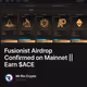 Fusionist Airdrop Confirmed on Mainnet ||Earn $ACE