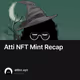 Atti NFT Mint Recap