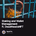 Staking and Wallet Management ft. DeadHeadsNFT