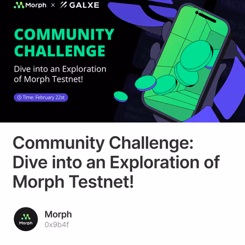Community Challenge: Dive into an Exploration of Morph Testnet!