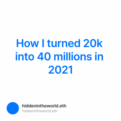 How I turned 20k into 40 millions in 2021