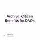 Archive Citizen Benefits for DAOs