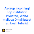 Airdrop Incoming! Top institution invested, Web3 mailbox Dmail latest ambush tutorial
