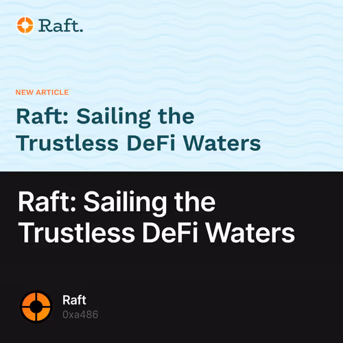 Raft: Sailing the Trustless DeFi Waters