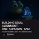 BUILDING SOUL: ALIGNMENT, PARTICIPATION, AND OWNERSHIP THROUGH $SO