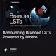Announcing Branded LSTs Powered by Dinero