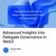 Advanced Insights into Delegate Governance in Web3