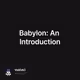 Babylon: An Introduction