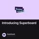 Introducing Superboard