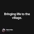 Bringing life to the village.