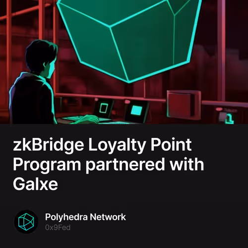 zkBridge Loyalty Point Program partnered with Galxe