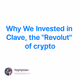 Why We Invested in Clave, the "Revolut" of crypto