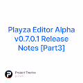 Playza Editor Alpha v0.7.0.1 Release Notes Part3