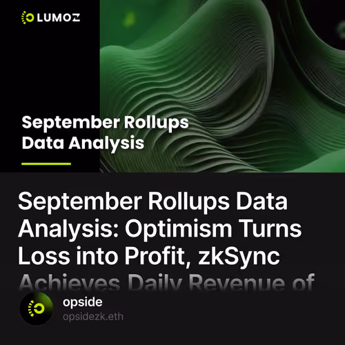September Rollups Data Analysis: Optimism Turns Loss into Profit, zkSync Achieves Daily Re