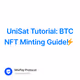UniSat Tutorial: BTC NFT Minting Guide⚡️!