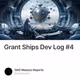 Grant Ships Dev Log #4