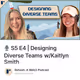 🎙️ S5 E4 | Designing Diverse Teams w/Kaitlyn Smith