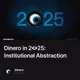 Dinero in 2👁️25: Institutional Abstraction