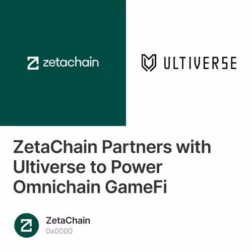 ZetaChain Partners with Ultiverse to Power Omnichain GameFi