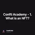 Confti Academy - 1. What is an NFT