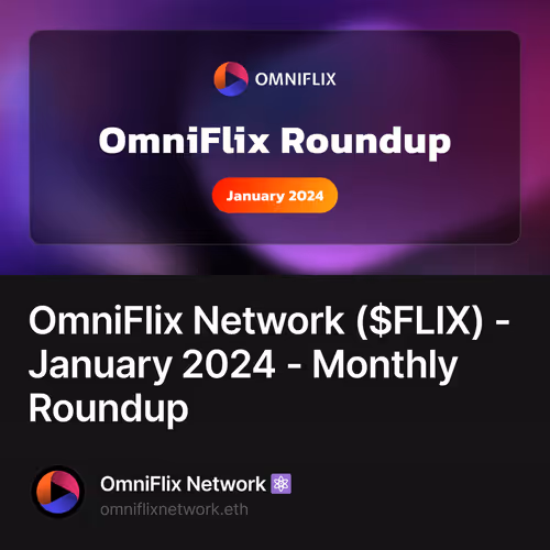 OmniFlix Network ($FLIX) - January 2024 - Monthly Roundup