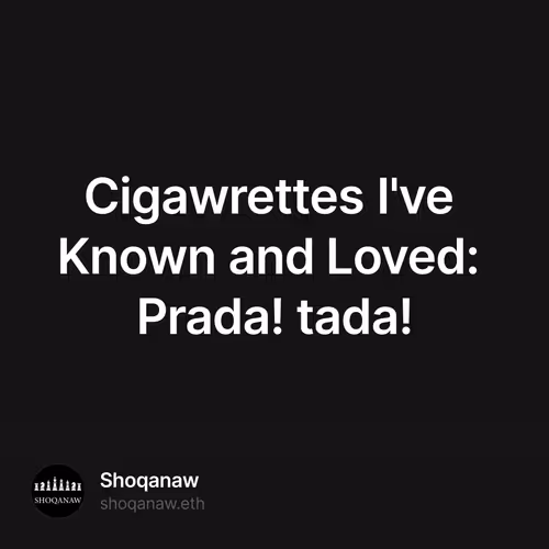 Cigawrettes I've Known and Loved: Prada! tada!
