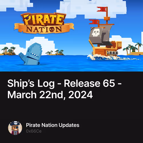 Ship’s Log - Release 65 - March 22nd, 2024