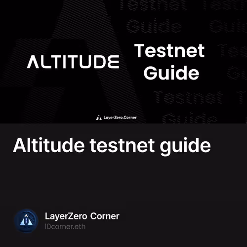 Altitude testnet guide